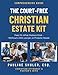 The Court-Free Christian Estate Kit: Pass On What Matters Most - Without a Will, Lawyer, or Probate Hassle