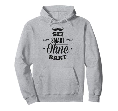 Soyez Intelligent sans Barbe – Moustache Sweat à Capuche