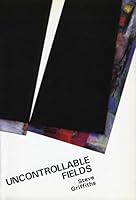Uncontrolled Fields: Selected Poems 185411042X Book Cover