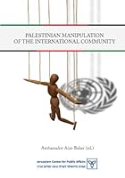 Palestinian Manipulation of the International Community 965218117X Book Cover
