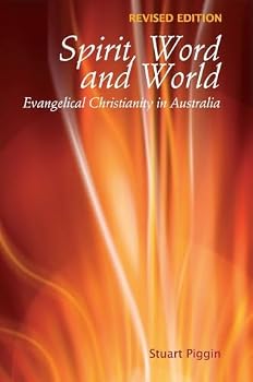 Paperback Spirit, Word and World: Evangelical Christianity in Australia Book