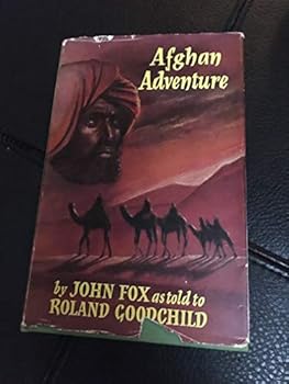 Afghan Adventure: As Told to Roland Goodchild