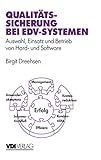  Qualitätssicherung bei EDV-Systemen: Auswahl, Einsatz und Betrieb von Hard- und Software (VDI-Buch)