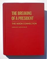 The Breaking of a President:The Nixon Connection A Complete Photo History of Ris B0006W9CZG Book Cover