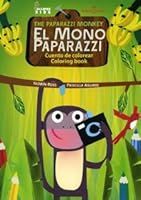 El mono paparazzi (cuento para colorear) = The paparazzi monkey 9930940928 Book Cover