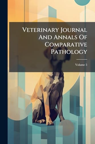 Veterinary Journal And Annals Of Comparative Pathology; Volume 5