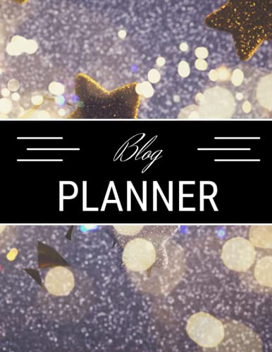  Blog Planner - Silver and Gold Glitter Stars: Create Exceptional Content, 8.5 X 11, Content Planner