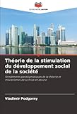  Théorie de la stimulation du développement social de la société: Fondements paradigmatiques de la théorie et mécanismes de sa mise en œuvre
