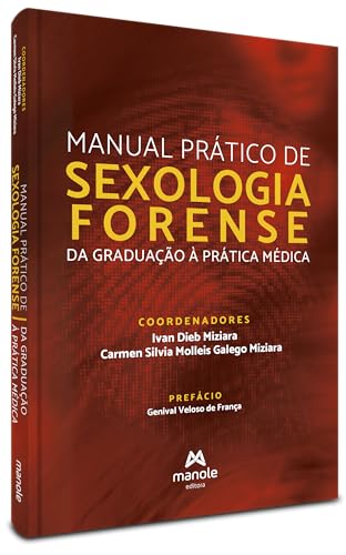 Manual prático de sexologia forense: Da graduação à prática médic...