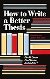 How To Write A Better Thesis (3rd Edition)