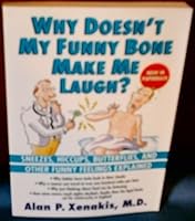 Why Doesn't My Funny Bone Make Me Laugh?: Sneezes, Hiccups, Butterflies, and Other Funny Feelings Explained 0394587154 Book Cover