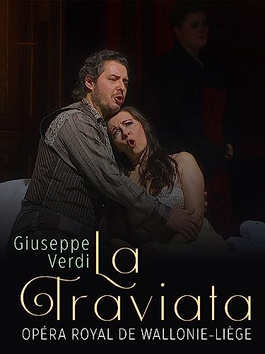 Giuseppe Verdi : La Traviata - Ópera Real de Valonia-Liège