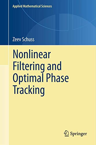 Nonlinear Filtering and Optimal Phase Tracking: 180 (Applied Mathematical Sciences) view 2