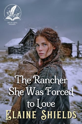 The Rancher She Was Forced to Love: A Historical Western