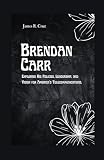 Brendan Carr: Exploring His Policies, Leadership, and Vision for America's Telecommunications (The Legacy biographies)