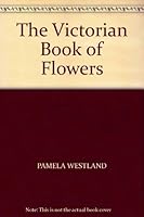 The Victorian Book of Flowers 0671714309 Book Cover