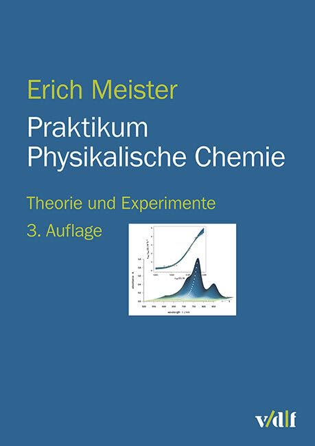 Praktikum Physikalische Chemie: Theorie und Experimente