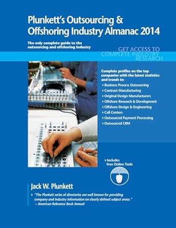 Plunkett's Outsourcing & Offshoring Industry Almanac 2014: Outsourcing & Offshoring Industry Market Research, Statistics, Trends & Leading Companies book cover