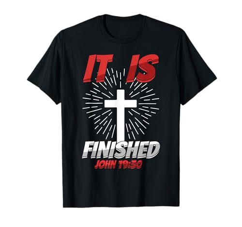 It Is Finished Jesus Christus Happy Easter Sunday Religious T-Shirt