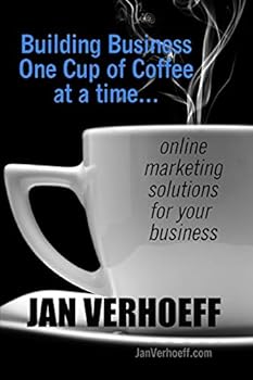 Paperback Building Business One Cup of Coffee at a Time: online marketing solutions for your business Book