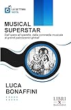 MUSICAL SUPERSTAR: Dall’opera all’operetta, dalla commedia musicale ai grandi palcoscenici globali