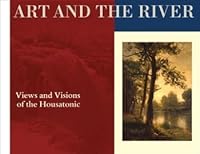 Art and the River: Views and Visions of the Housatonic 0974991910 Book Cover
