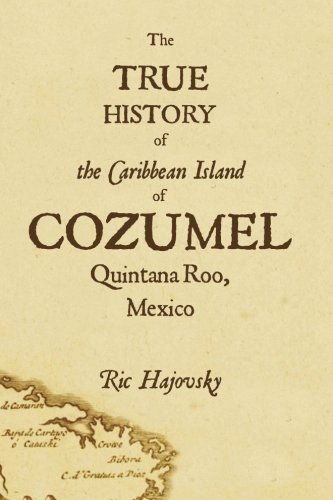 True History of Cozumel