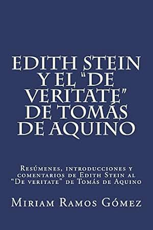 Edith Stein y el "De veritate" de Tomás de Aquino: Resúmenes, introducciones y comentarios de Edith Stein al "De veritate" de Tomás de Aquino (REALIST PHENOMENOLOGICAL PHILOSOPHY)