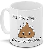 Kaffee-Tasse mit witzigem Spruch – Ich muss kacken | Lustige Spruch-Tasse für Arbeit, Büro und als Geschenkidee