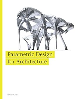 Parametric Design for Architecture by [Wassim Jabi]
