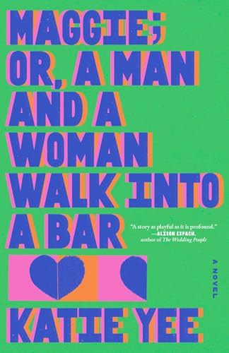 Cover of Maggie; or, A Man and a Woman Walk Into a Bar: A Novel