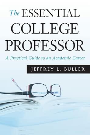 The Essential College Professor: A Practical Guide to an Academic Career (Jossey-Bass Higher and Adult Education (Paperback))-Wow! eBook