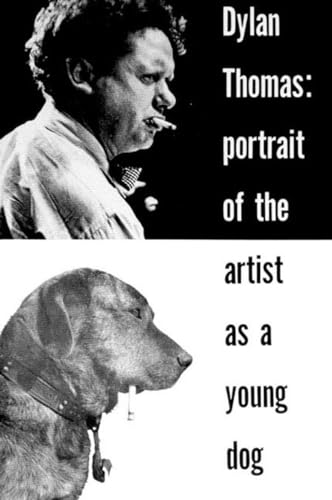 Dylan Thomas: Portrait Of The Artist As A Young Dog