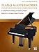 Piano Masterworks for Teaching and Performance, Vol 2: A Comprehensive Anthology of Standard Literature