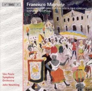 Francisco Mignone: Maracatu de Chico Rei - Festa das Igrejas - Sinfonia Tropical