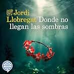 Donde no llegan las sombras