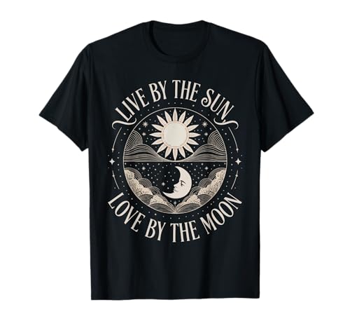 Live By The Sun Love By The Moon Quote T-Shirt