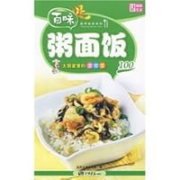 100 Cooking Methods of Porridge, Wheaten Food and Rice (Chinese Edition) 7802206774 Book Cover