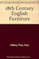 18th Century English Furniture (Abbey Library Series) B000EETADU Book Cover