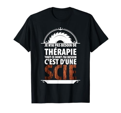 Cadeau pour les charpentiers, menuisiers et ébénistes T-Shirt