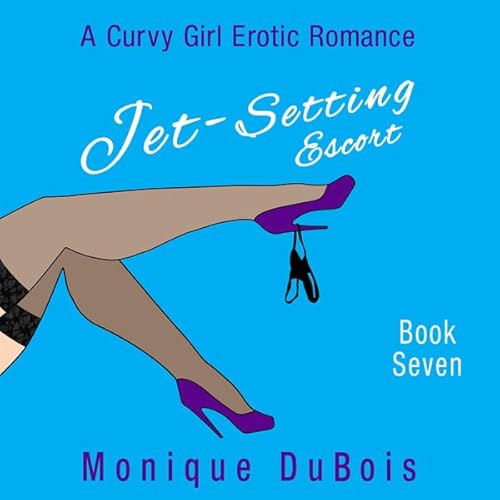 Jet-Setting Escort: A Curvy Girl Erotic Romance, Book 7 Audiolivro Por Monique DuBois capa