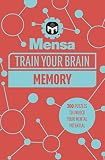 Mensa Train Your Brain - Memory: 200 puzzles to unlock your mental potential