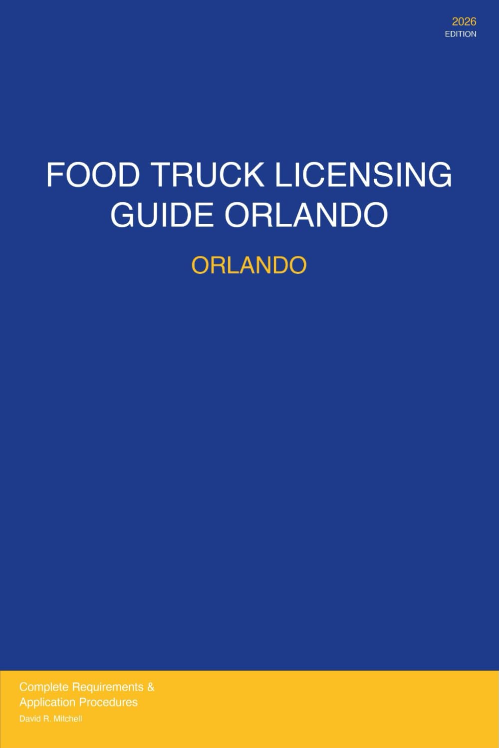 Food Truck Licensing Requirements: Orlando, FL: Permits, Licenses, Fees, Health Codes, Zoning Requirements, and Step-by-Step Application Process for 2026