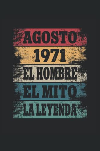 Agosto 1971 - El Hombre - El Mito - La Leyenda: Regalos Originales para Hombre Papá Abuelo Hermano - Diario, Cuaderno De Notas, Apuntes O Agenda