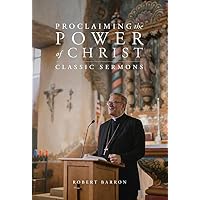 Proclaiming the Power of Christ