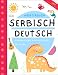 Meine ersten Wörter, Bildwörterbuch Deutsch Serbisch, Serbisch lernen für Anfänger: Knjige za decu na srpskom, Knjiga na nema?kom, ????? ?? ???? - rogaligo