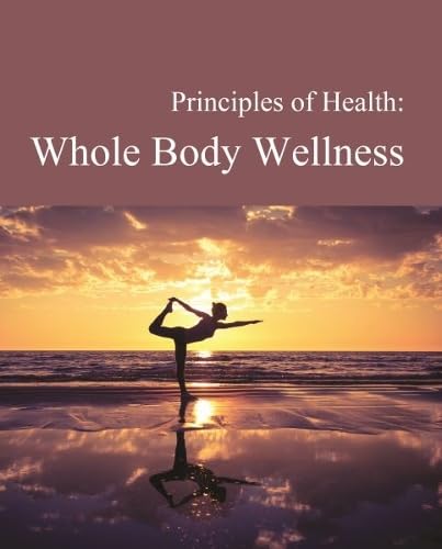 Principles of Health: Whole Body Wellness: Print Purchase Includes Free Online Access      Hardcover – August 31, 2025