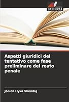 Aspetti giuridici del tentativo come fase preliminare del reato penale (Italian Edition) 6209022693 Book Cover