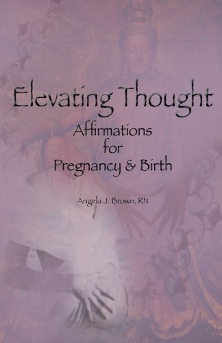 Elevating Thought: Affirmations for Pregnancy &... 0692354530 Book Cover