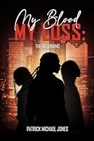 My Blood My Loss: The Beginning B0F5NDVJJS Book Cover